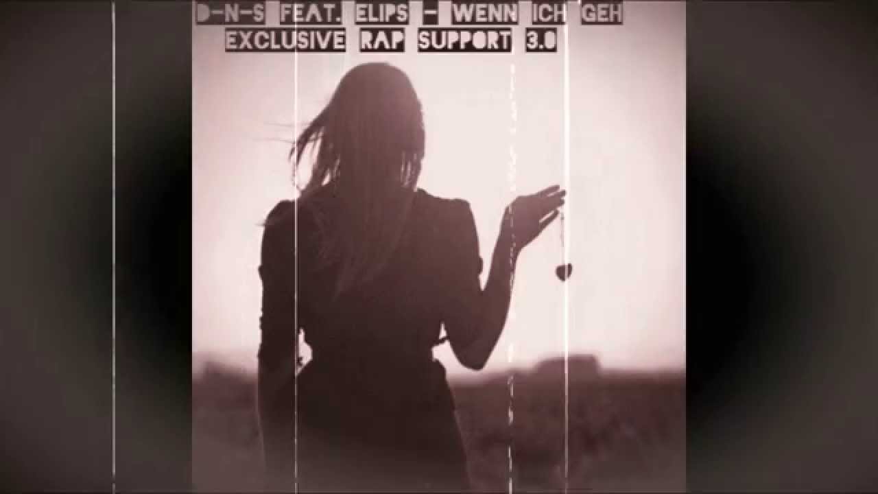 D-n-S feat. Elips – Wenn ich geh (Exclusive RAP Support 3.0)