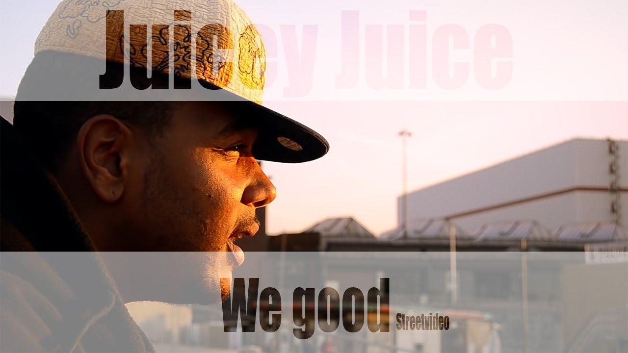 Juicey Juice – We good (Video) #SPKCMXT