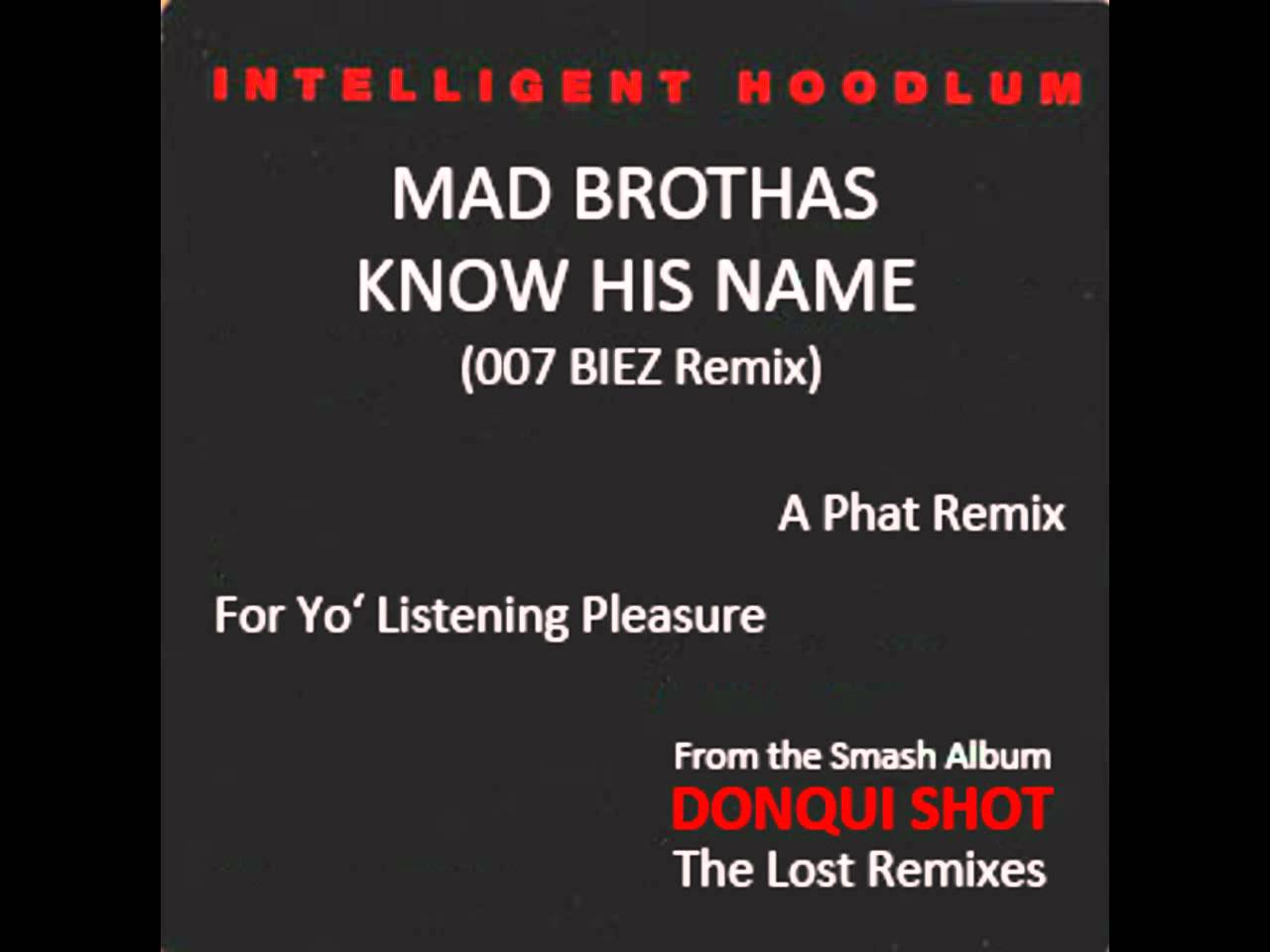 Intelligent Hoodlum – Mad Brothas Know His Name (007 BIEZ Remix)