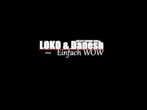 Loko&Danesh Einfach WOW