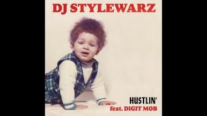 DJ STYLEWARZ x DIGIT MOB - HUSTLIN'