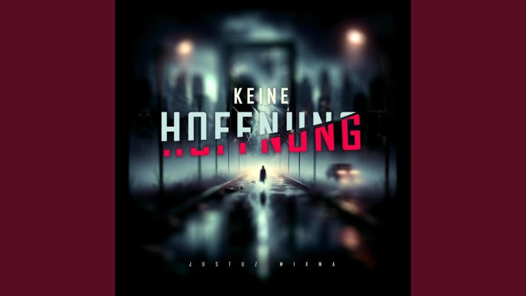 Keine Hoffnung – Justuz Mixma