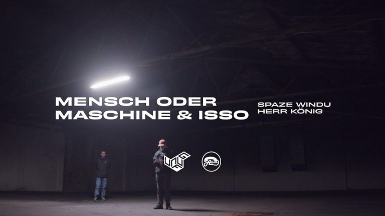Mensch oder Maschine / Isso – Spaze Windu & Herr König