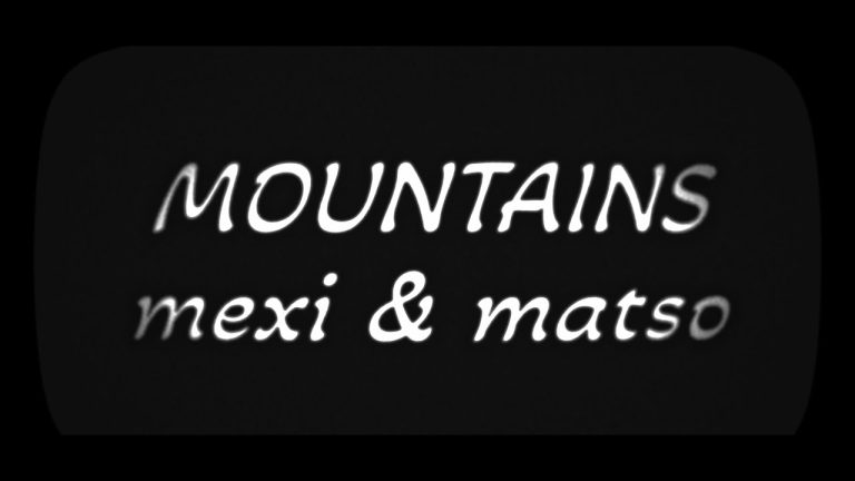 MOUNTAINS – Mexi & Matso feat. @ihmunihn2596