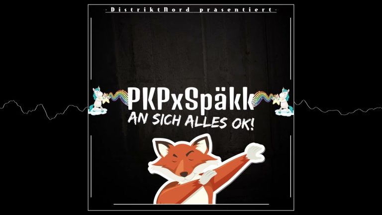 An sich alles Ok! – PKP, Späkk