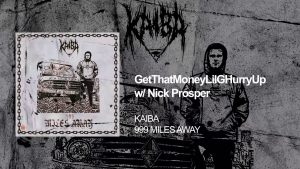 KAIBA X Nick Prosper - GetThatMoneyLilGHurryUp